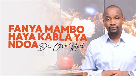 Dr Chris Mauki Fanya Mambo Haya Kabla Ya Ndoa YouTube