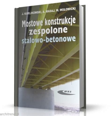 Mostowe Konstrukcje Zespolone Stalowo Betonowe ARCHITREND