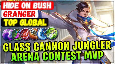 Glass Cannon Jungler Arena Contest MVP Top Global Granger HIDE ON