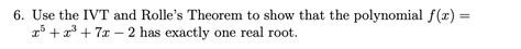 Solved Use the IVT and Rolle's Theorem to show that the | Chegg.com