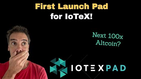 IOTEXPAD HOT NEW LAUNCH PAD COMING TO IOTEX NETWORK IS THIS THE