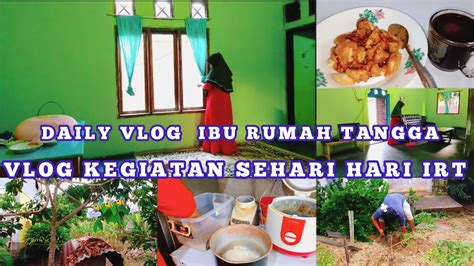 DAILY VLOG VLOG IBU RUMAH TANGGA KEGIATAN SEHARI HARI IBU RUMAH