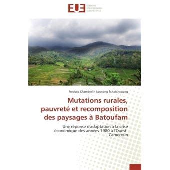 Mutations rurales pauvreté et recomposition des paysages à batoufam