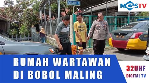 RUMAH JURNALIS TV DIBOBOL MALING YouTube