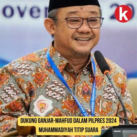 Dukung Ganjar Mahfud Dalam Pilpres 2024 Muhammadiyah Titip Suara Politik