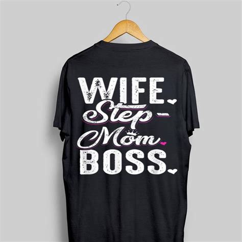 Wife Step Mom Boss Shirt Hoodie Sweater Longsleeve T Shirt Mom