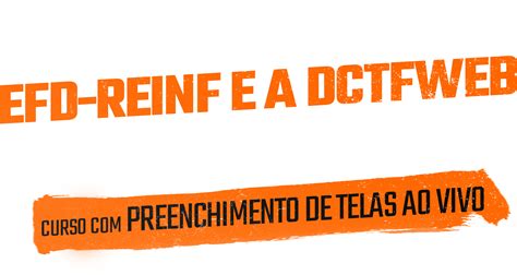 Conhe A O Curso Efd Reinf E Dctfweb Para Rg Os P Blicos Sistema S E