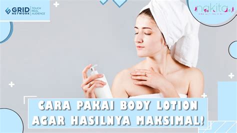 Cara Menggunakan Body Cream Homecare