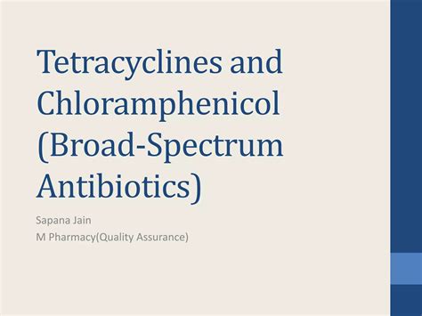 Tetracyclines And Chloramphenicol Broad Spectrum Antibioticspptx