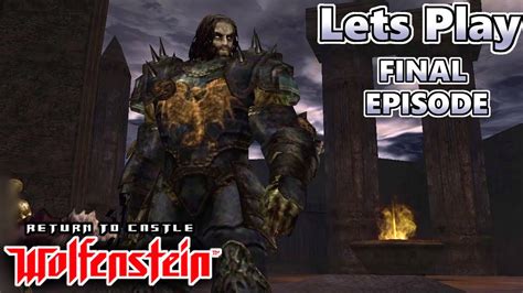 Return To Castle Wolfenstein Let S Play FINAL EPISODE Last Boss