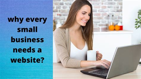 Why Every Small Business Needs A Website Why Every Small Business