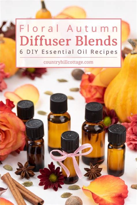 Floral Autumn Diffuser Blends And A Diy Reed Diffuser For Fall