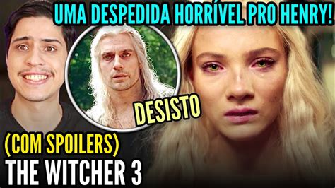 The Witcher A Despedida Do Henry Foi Terr Vel A Temporada Foi