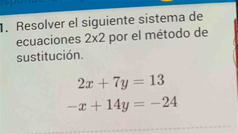 Solved 1 Resolver El Siguiente Sistema De Ecuaciones 2 2 Por El