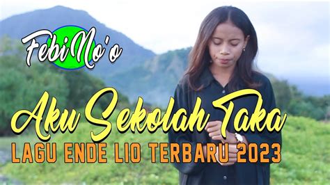 Lagu Daerah Ende Lio Terbaru Aku Sekolah Taka Febi No O Youtube