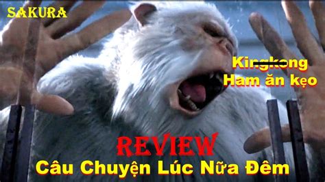 REVIEW PHIM KINGKONG PHIÊN BẢN HAM ĂN KẸO GOOSEBUMPS 2015 SAKURA