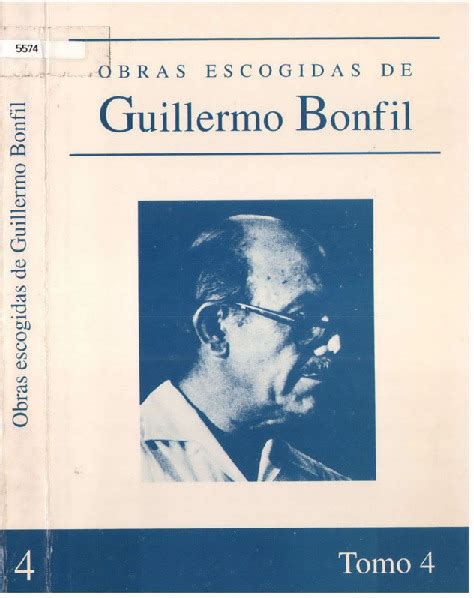 Obras escogidas de Guillermo Bonfil Batalla Tomo 4 obra inédita CID