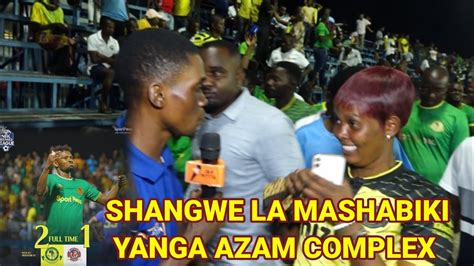 LIVE TAZAMA SHANGWE LA MASHABIKI WA YANGA AZAM COMPLEX BAADA YA