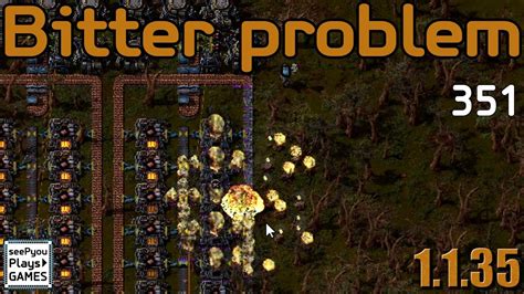 Bitter Problem Factorio Discover And Expand SeePyou Plays Ep351