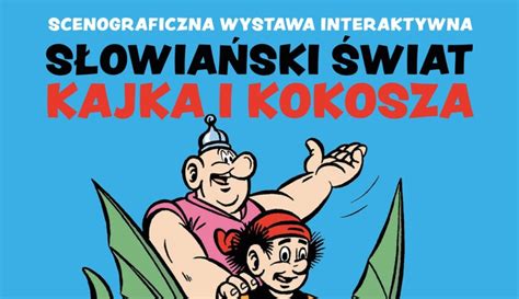 Słowiański Świat Kajka i Kokosza od 1 czerwca w Centrum Historii