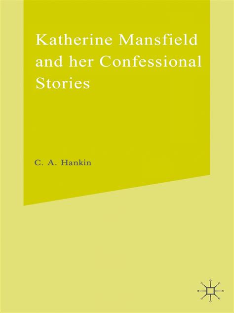 C A Hankin Auth Katherine Mansfield And Her Confessional Stories