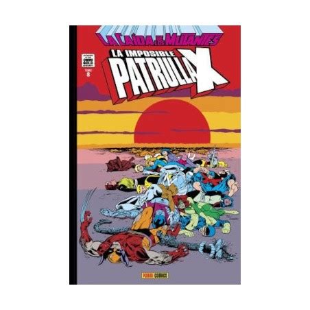 MARVEL GOLD CARTONE LA IMPOSIBLE PATRULLA X VOL 8 LA CAIDA DE LOS MUTANTES