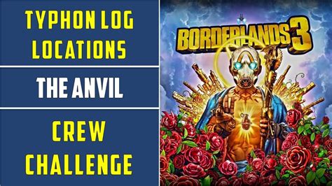 The Anvil All Typhon Log Locations Crew Challenges Borderlands 3