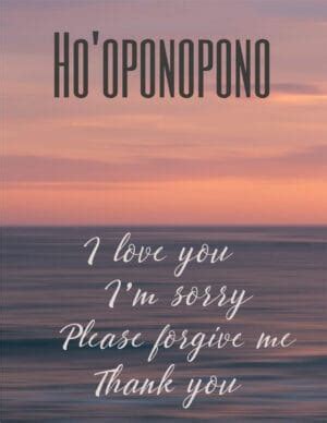 Ho Oponopono Prayer How To Use It With Free Printables