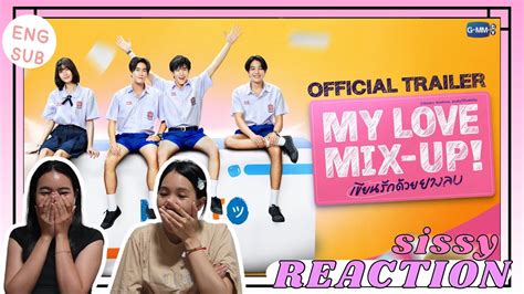 Reaction ค่ะซิสส ☺︎ My Love Mix Up เขียนรักด้วยยางลบ Trailer 〡 เจมีไนน์โฟร์ท มาแน่ ปังชัว