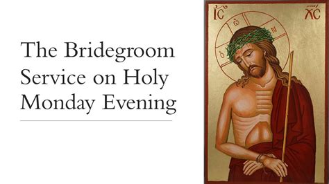 Holy Monday Evening The Bridegroom Service Youtube