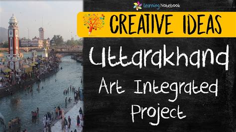 Uttarakhand Art Integrated Project Ncert Cbse Creative Ideas