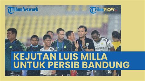 Kejutan Luis Milla Untuk Persib Bandung Kabarnya Ingin Gaet Anak