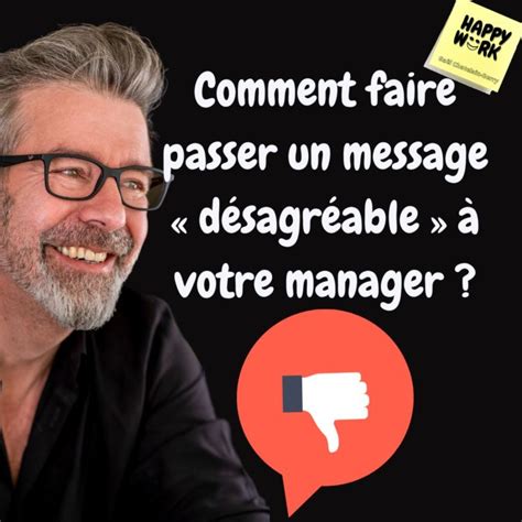 1026 Comment faire passer un message désagréable à votre manager