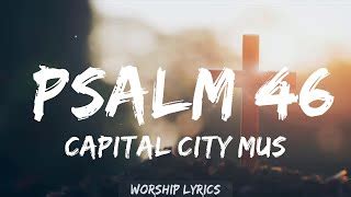 Capital City Music Psalm 46 Lord Of Hosts Lyrics Worship Lyrics