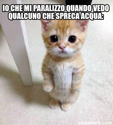 Meme Creator Funny Io Che Mi Paralizzo Quando Vedo Qualcuno Che