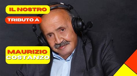 IL NOSTRO TRIBUTO A MAURIZIO COSTANZO YouTube