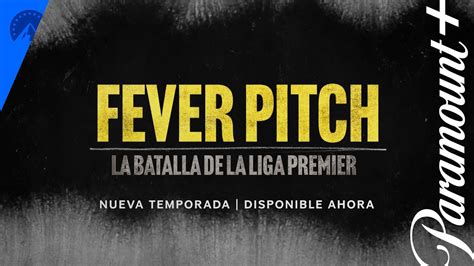 Fever Pitch La Batalla De La Liga Premier Disponible Ahora