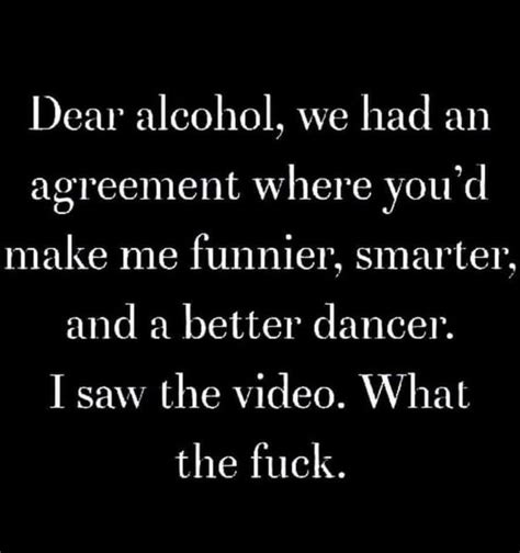 Dear Alcohol We Had An Agreement