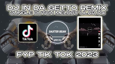 Dj In Da Getto Jungle Dutch Melody Ular V Remix Sound Dj Rx Official