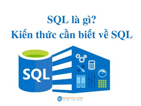 Sql Là Gì Tất Cả Kiến Thức Cần Biết Về Sql