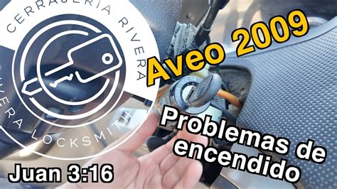 Chevrolet Aveo 2009 La Llave No Gira YouTube