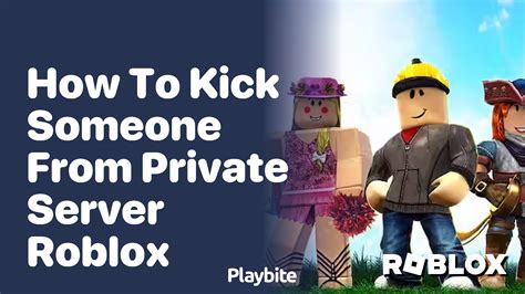 How To Kick Someone From Your Private Server On Roblox Playbite