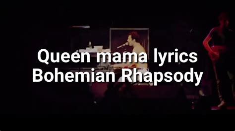 Queen Mama Bohemian Rhapsody Lyrics Youtube