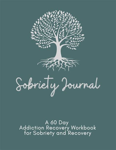 Daily Sobriety Journal: A 60 Day Addiction Recovery Workbook for ...