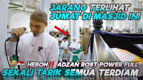 Baru Adzan Jumat Paling Termerdu Tinggi Azan Rost Populer Versi Bilal