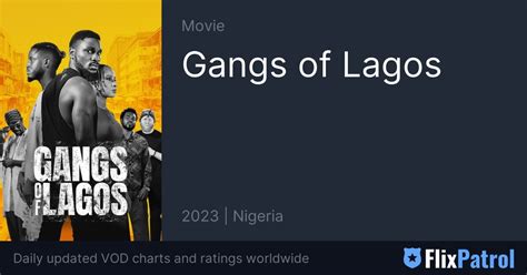 Gangs of Lagos TOP 10 • FlixPatrol