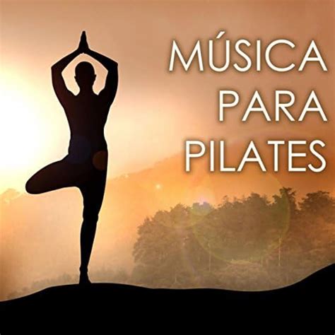 Reproducir M Sica Para Pilates En Casa Canciones Relajantes Para