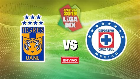 Tigres Vs Cruz Azul En Vivo Y En Directo Jornada 15 Apertura 2019