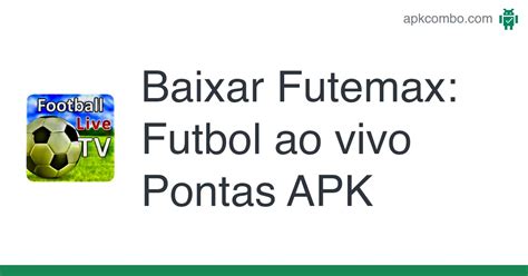 Futemax Futbol Ao Vivo Pontas Apk Android App Baixar Grátis