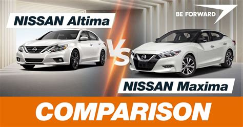 Nissan Altima Vs Nissan Maxima Comparison